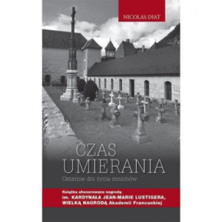 Czas umierania Ostatnie dni życia mnichów