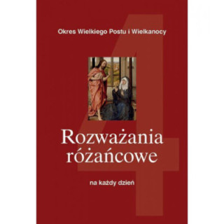 Rozważania Różańcowe na Każdy Dzień Tom 4