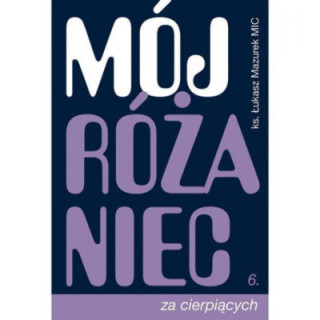 Mój Różaniec za Cierpiących