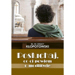 Posłuchaj co ci powiem o modlitwie