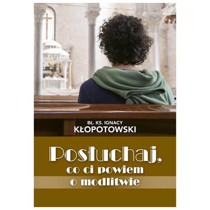 Posłuchaj co ci powiem o modlitwie