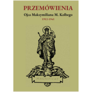 Przemówienia Ojca Maksymiliana Kolbego
