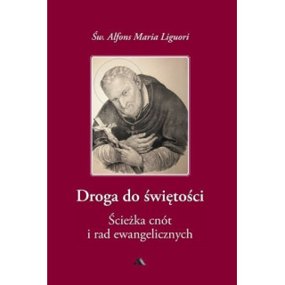 Droga do świętości, cz. II. Ścieżka cnót i rad ewangelicznych - Św. Alfons Maria Liguori