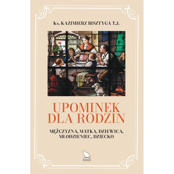 Upominek dla rodzin. Mężczyzna, matka, dziewica, młodzieniec, dziecko, ks. K. Bisztyga TJ