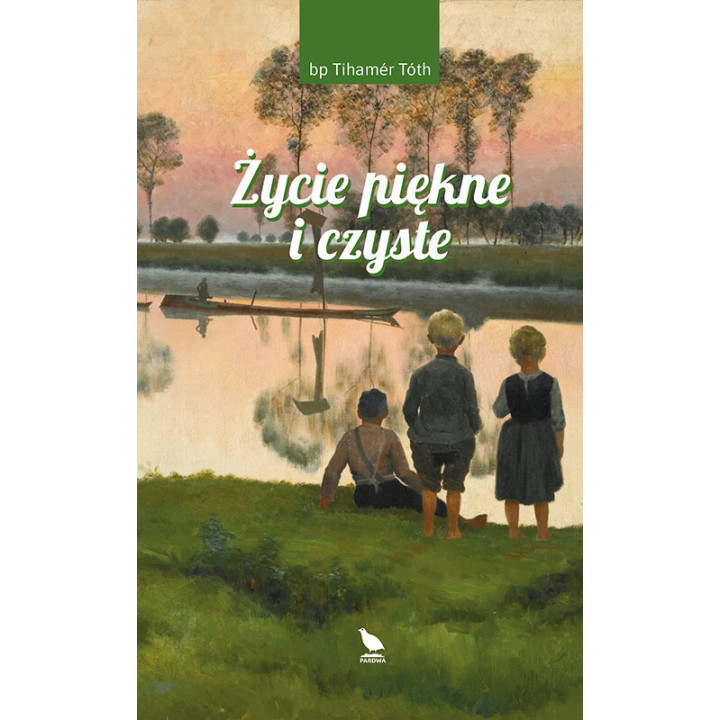 Życie piękne i czyste, bp T. Tóth