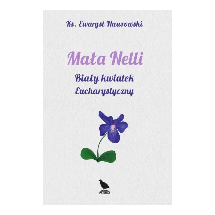 Mała Nelli. Biały kwiatek eucharystyczny, ks. E. Nawrowski