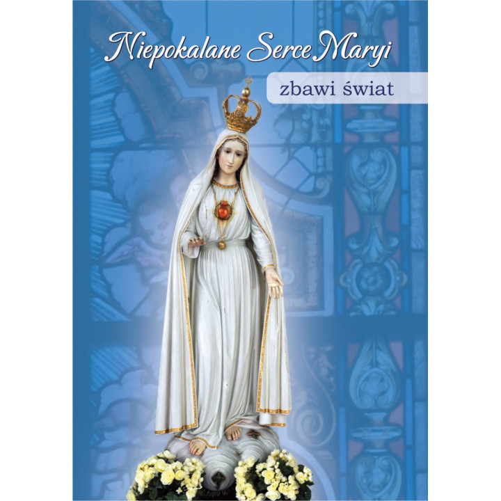 Niepokalane Serce Maryi zbawi świat