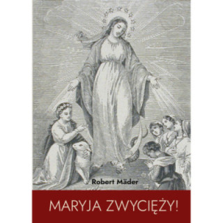 Maryja zwycięży!